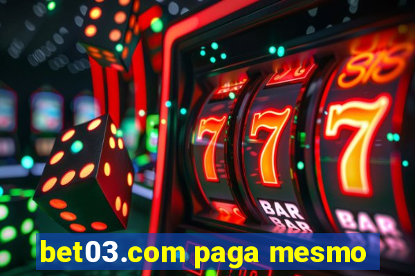 bet03.com paga mesmo